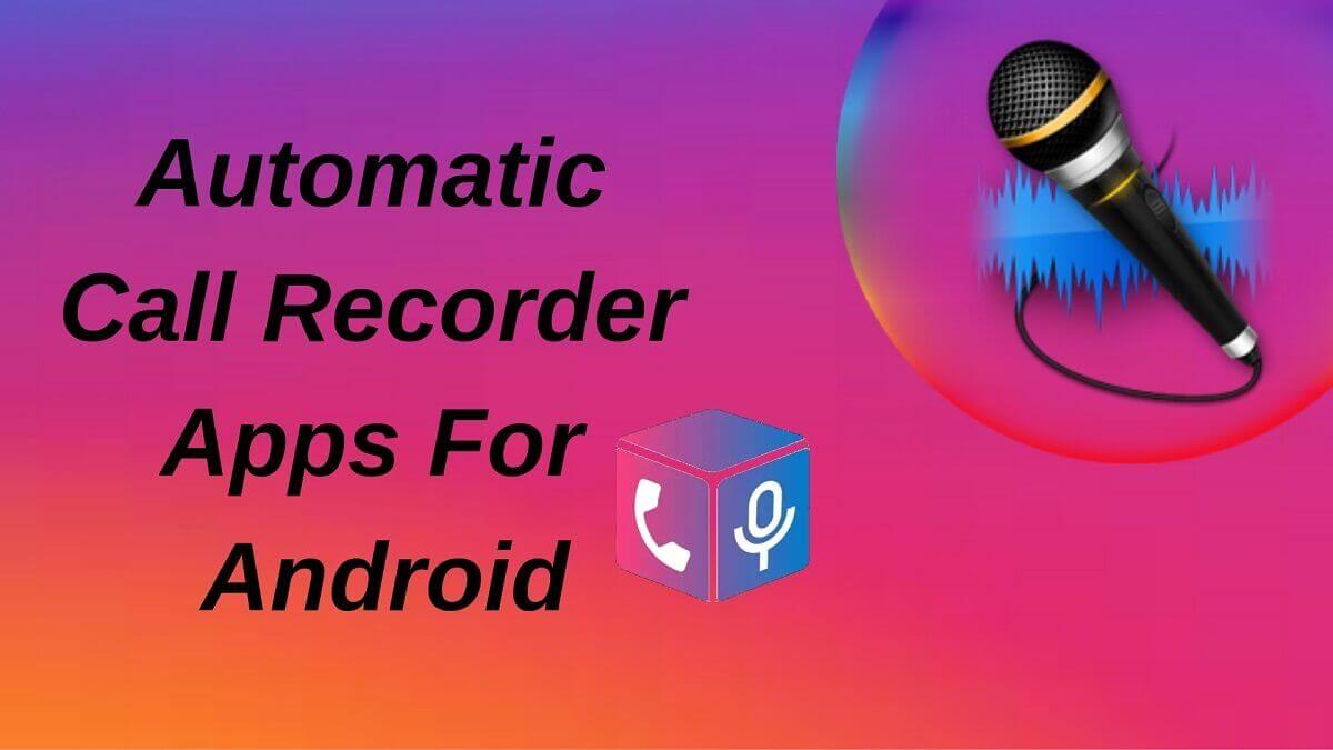 Automatic Call recorder Apps